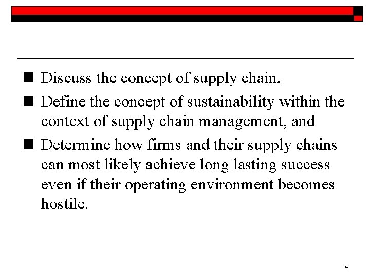 n Discuss the concept of supply chain, n Define the concept of sustainability within