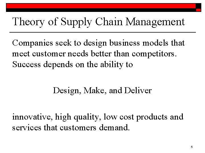 Theory of Supply Chain Management Companies seek to design business models that meet customer