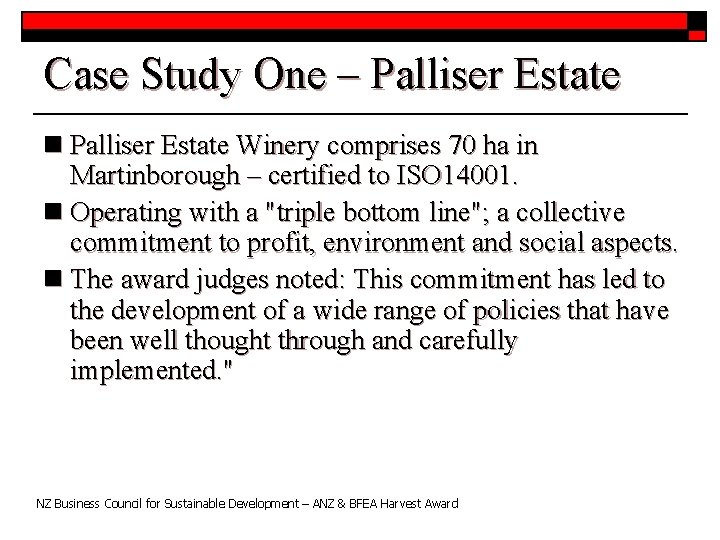 Case Study One – Palliser Estate n Palliser Estate Winery comprises 70 ha in