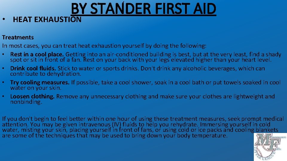 BY STANDER FIRST AID • HEAT EXHAUSTION Treatments In most cases, you can treat