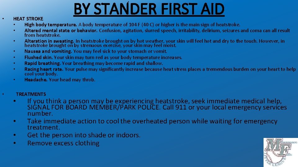  • BY STANDER FIRST AID HEAT STROKE • High body temperature. A body