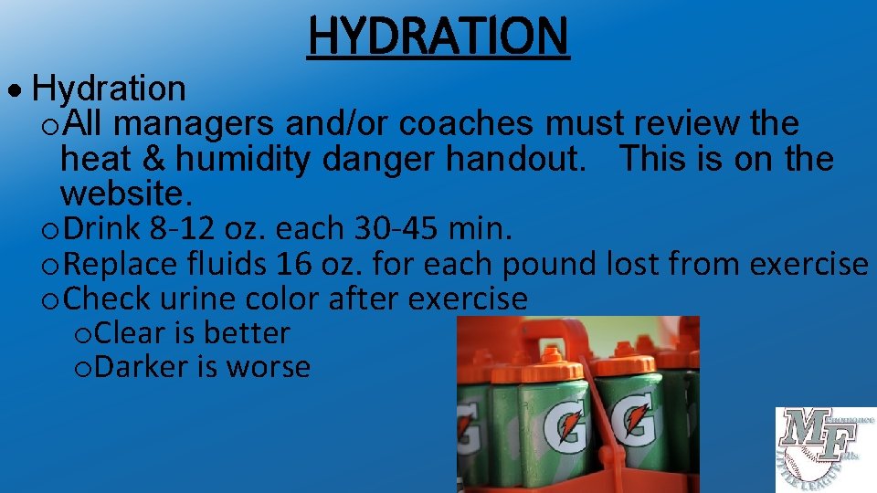 HYDRATION Hydration o. All managers and/or coaches must review the heat & humidity danger