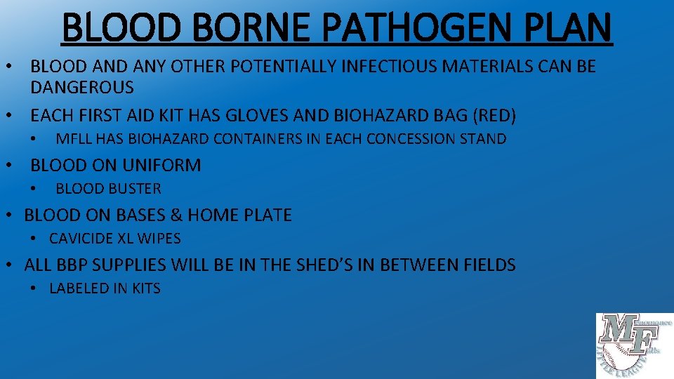 BLOOD BORNE PATHOGEN PLAN • BLOOD ANY OTHER POTENTIALLY INFECTIOUS MATERIALS CAN BE DANGEROUS