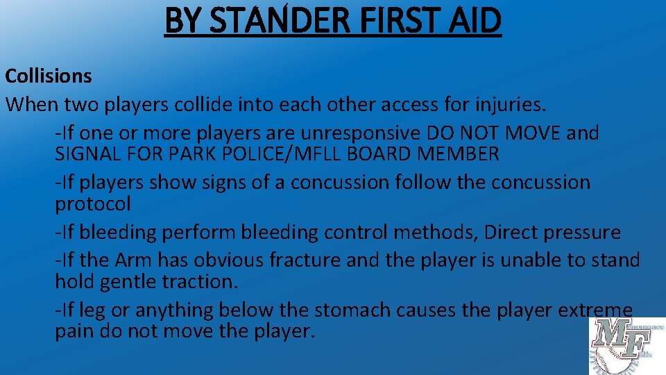 BY STANDER FIRST AID Collisions When two players collide into each other access for