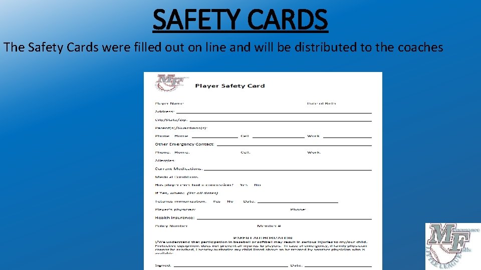 SAFETY CARDS The Safety Cards were filled out on line and will be distributed