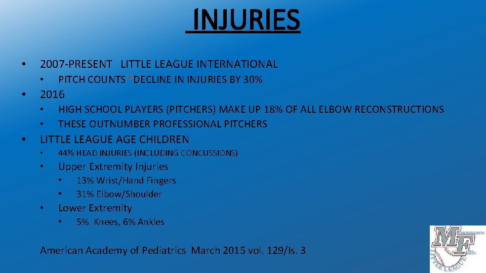 INJURIES • 2007 -PRESENT LITTLE LEAGUE INTERNATIONAL • • 2016 • • • PITCH