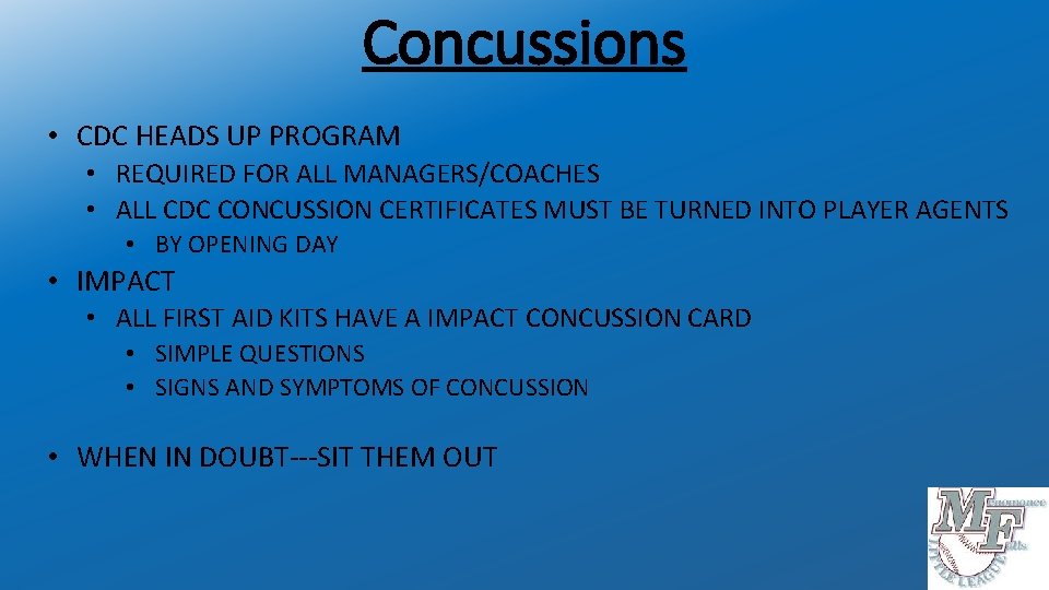 Concussions • CDC HEADS UP PROGRAM • REQUIRED FOR ALL MANAGERS/COACHES • ALL CDC