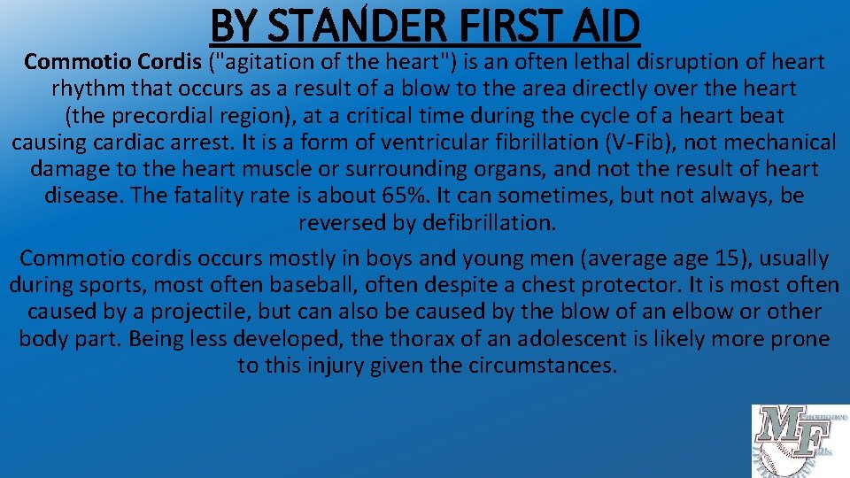 BY STANDER FIRST AID Commotio Cordis ("agitation of the heart") is an often lethal
