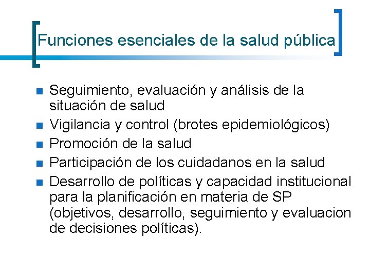 Funciones esenciales de la salud pública n n n Seguimiento, evaluación y análisis de Funciones esenciales de la salud pública n n n Seguimiento, evaluación y análisis de