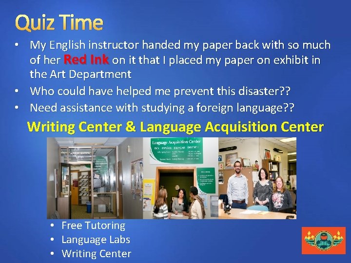 Quiz Time • My English instructor handed my paper back with so much of