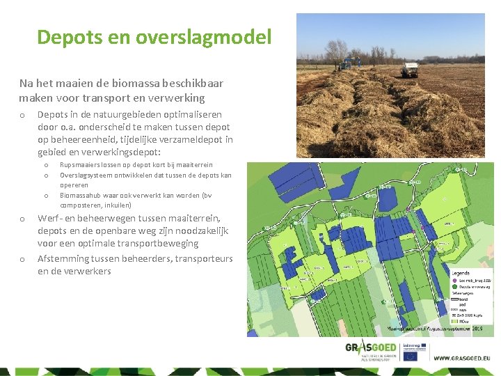 Depots en overslagmodel Na het maaien de biomassa beschikbaar maken voor transport en verwerking
