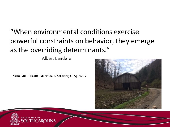 “When environmental conditions exercise powerful constraints on behavior, they emerge as the overriding determinants.