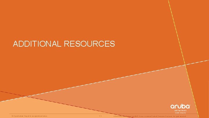 ADDITIONAL RESOURCES All Specifications Subject to change without notice 11 CONFIDENTIAL © Copyright 2015.