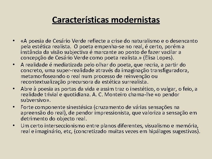 Características modernistas • «A poesia de Cesário Verde reflecte a crise do naturalismo e