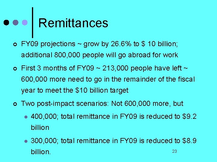 Remittances ¢ FY 09 projections ~ grow by 26. 6% to $ 10 billion;