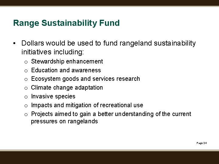 Range Sustainability Fund • Dollars would be used to fund rangeland sustainability initiatives including: