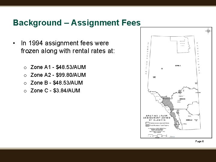 Background – Assignment Fees • In 1994 assignment fees were frozen along with rental