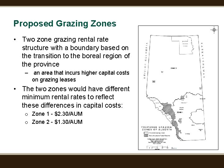 Proposed Grazing Zones • Two zone grazing rental rate structure with a boundary based