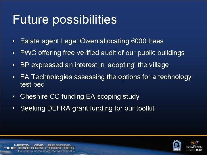 Future possibilities • Estate agent Legat Owen allocating 6000 trees • PWC offering free