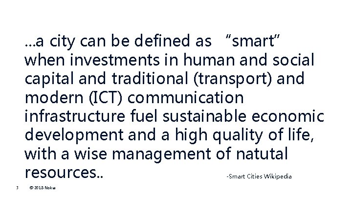 . . . a city can be defined as “smart” when investments in human