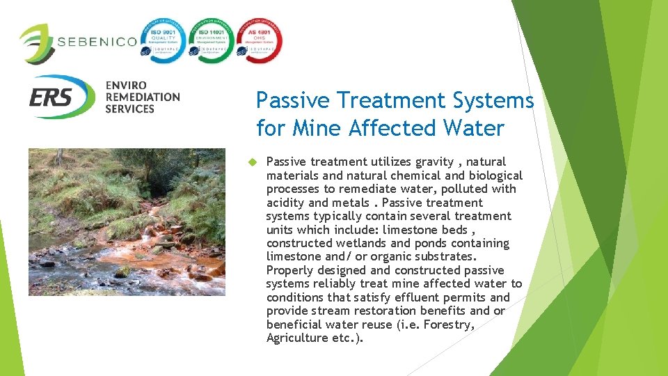 Passive Treatment Systems for Mine Affected Water Passive treatment utilizes gravity , natural materials