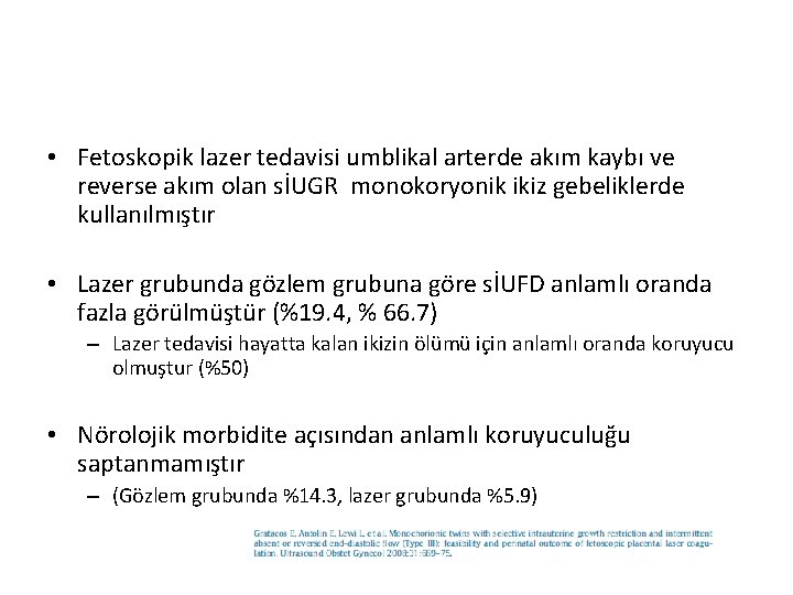  • Fetoskopik lazer tedavisi umblikal arterde akım kaybı ve reverse akım olan sİUGR
