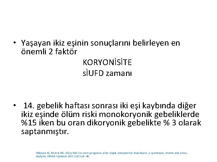  • Yaşayan ikiz eşinin sonuçlarını belirleyen en önemli 2 faktör KORYONİSİTE sİUFD zamanı