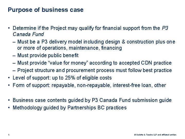 Purpose of business case • Determine if the Project may qualify for financial support