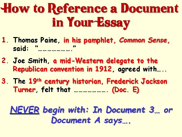 How to Reference a Document in Your Essay 1. Thomas Paine, in his pamphlet,