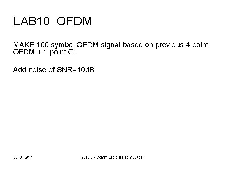 LAB 10 OFDM MAKE 100 symbol OFDM signal based on previous 4 point OFDM