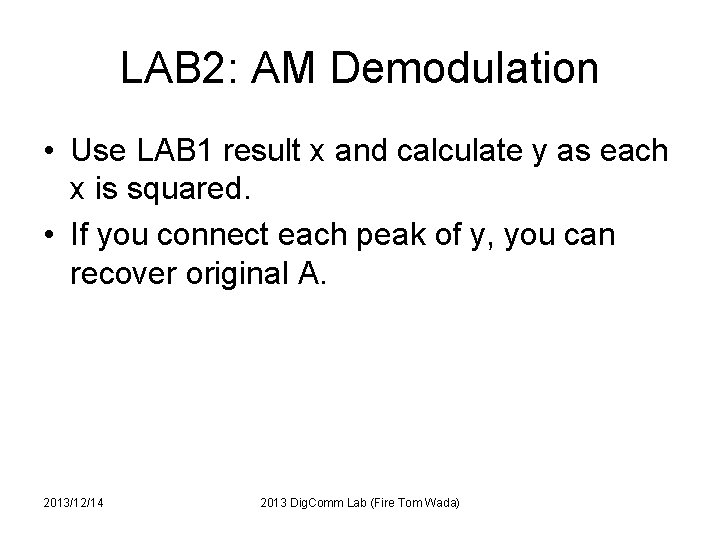 LAB 2: AM Demodulation • Use LAB 1 result x and calculate y as
