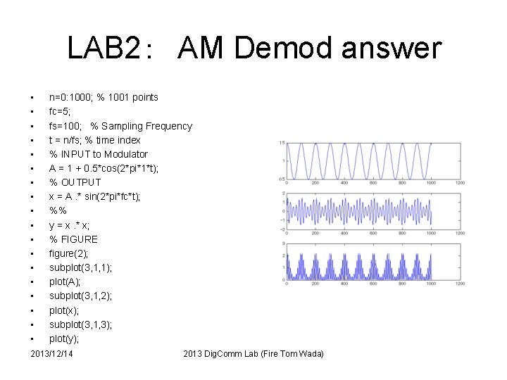 LAB 2：　AM Demod answer • • • • • n=0: 1000; % 1001 points