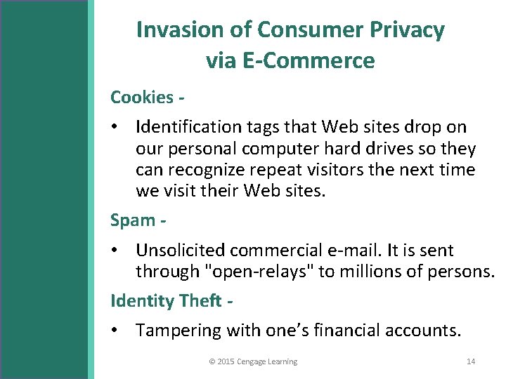 Invasion of Consumer Privacy via E-Commerce Cookies - • Identification tags that Web sites
