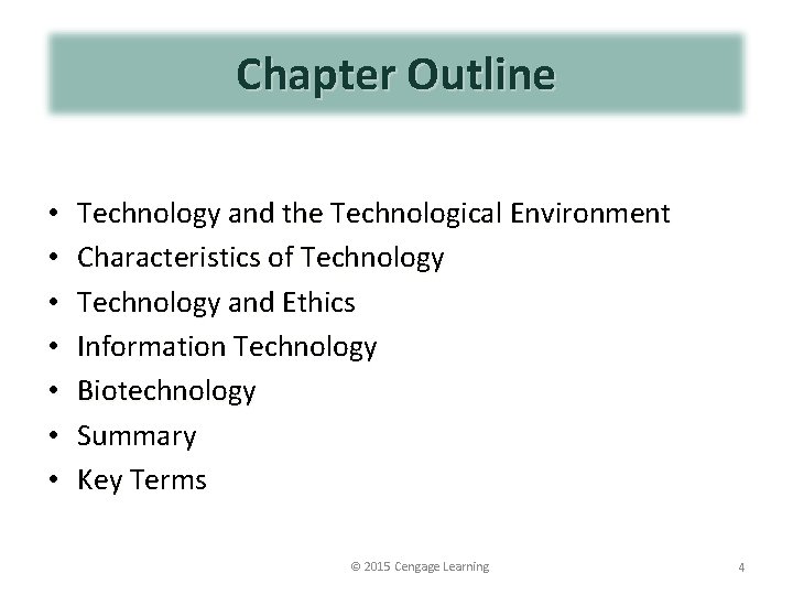 Chapter Outline • • Technology and the Technological Environment Characteristics of Technology and Ethics