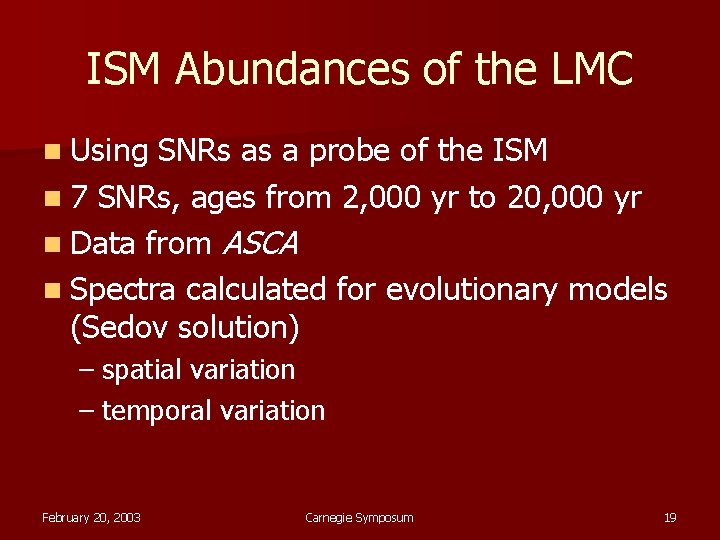 ISM Abundances of the LMC n Using SNRs as a probe of the ISM