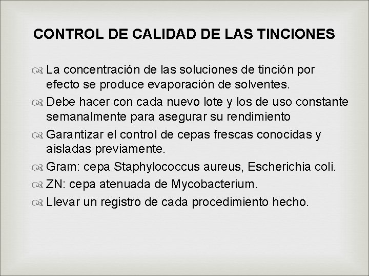 CONTROL DE CALIDAD DE LAS TINCIONES La concentración de las soluciones de tinción por