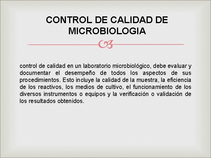 CONTROL DE CALIDAD DE MICROBIOLOGIA control de calidad en un laboratorio microbiológico, debe evaluar