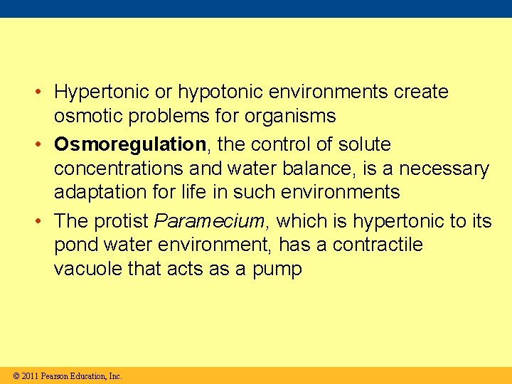  • Hypertonic or hypotonic environments create osmotic problems for organisms • Osmoregulation, the