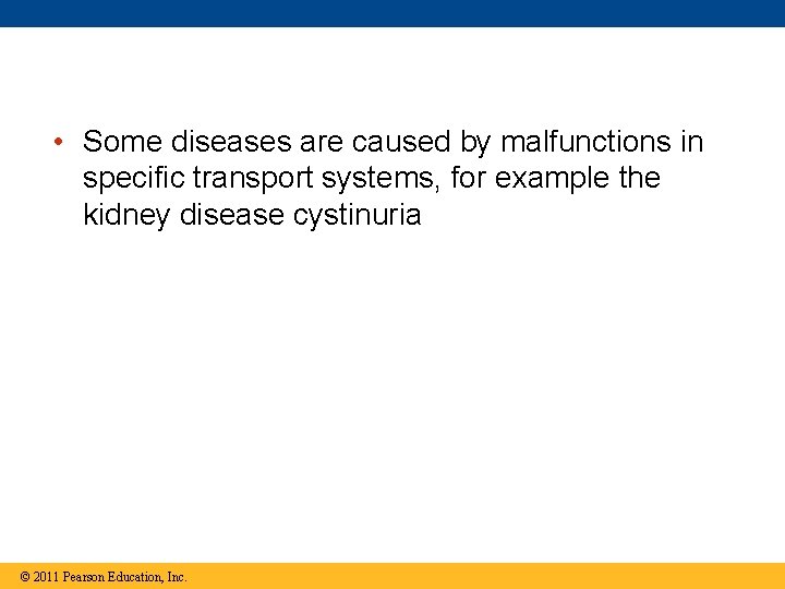  • Some diseases are caused by malfunctions in specific transport systems, for example