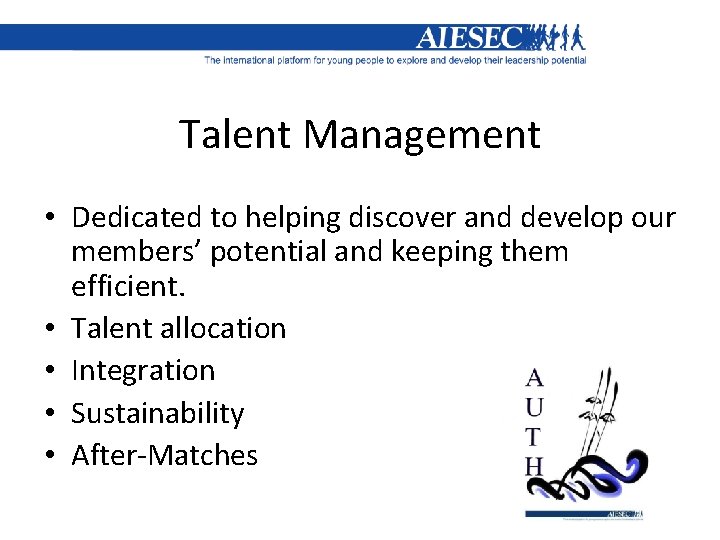 Talent Management • Dedicated to helping discover and develop our members’ potential and keeping