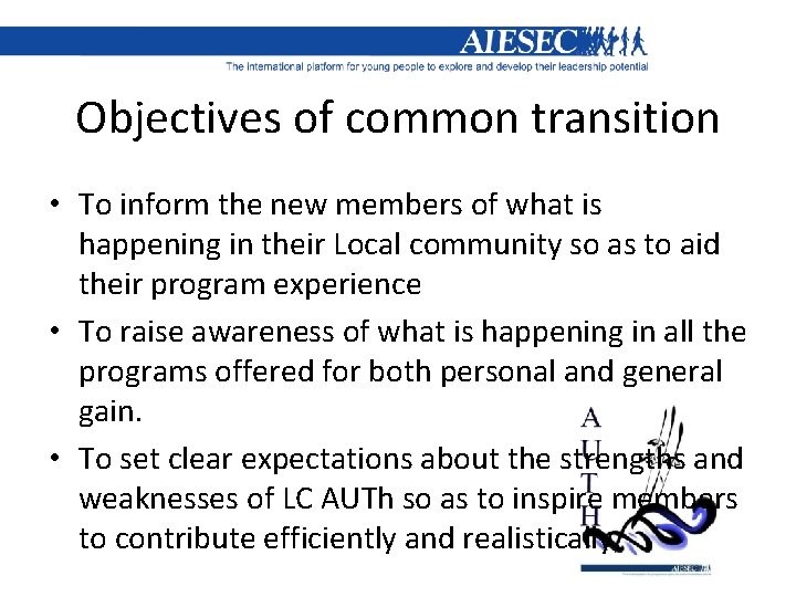 Objectives of common transition • To inform the new members of what is happening
