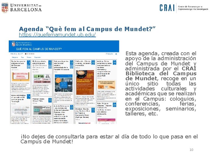 Agenda “Què fem al Campus de Mundet? ” https: //quefemamundet. ub. edu/ Esta agenda,