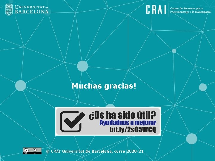 Muchas gracias! © CRAI Universitat de Barcelona, curso 2020 -21 