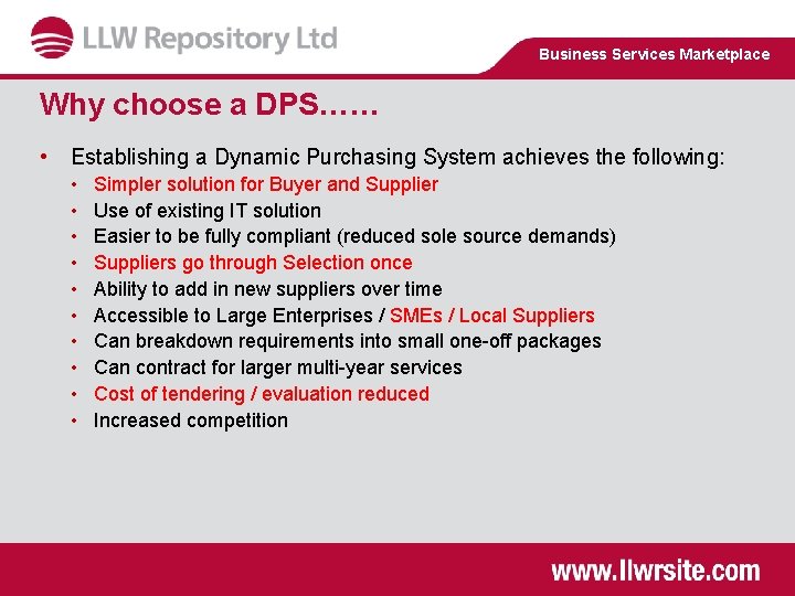 Business Services Marketplace Why choose a DPS…… • Establishing a Dynamic Purchasing System achieves