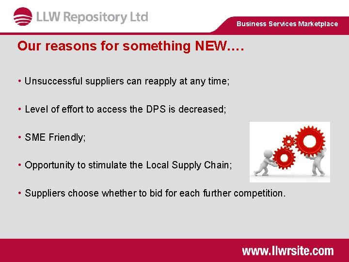 Business Services Marketplace Our reasons for something NEW…. • Unsuccessful suppliers can reapply at