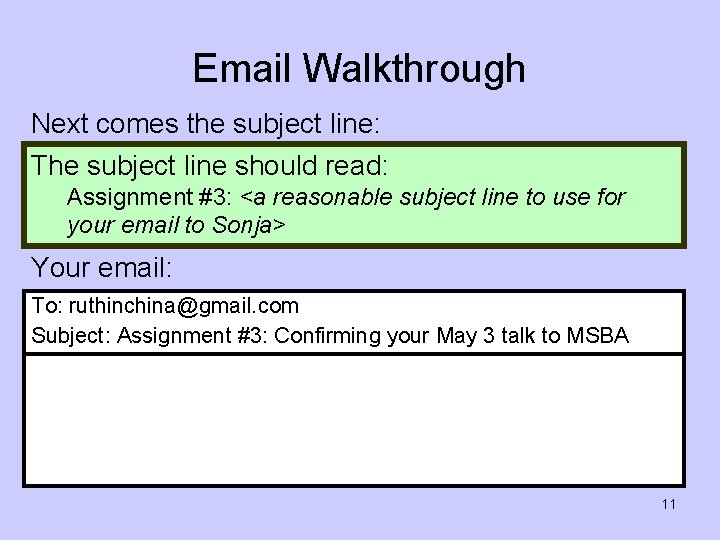 Email Walkthrough Next comes the subject line: The subject line should read: Assignment #3: