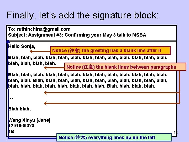 Finally, let’s add the signature block: To: ruthinchina@gmail. com Subject: Assignment #3: Confirming your