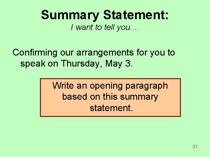 Summary Statement: I want to tell you. . Confirming our arrangements for you to