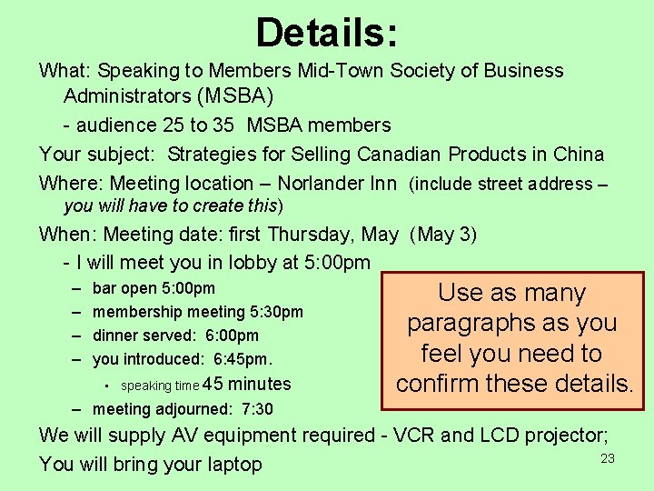 Details: What: Speaking to Members Mid-Town Society of Business Administrators (MSBA) - audience 25