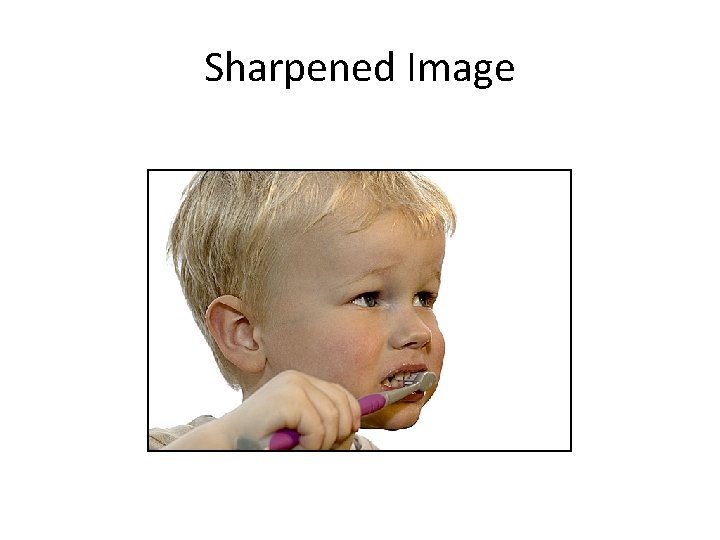 Sharpened Image 